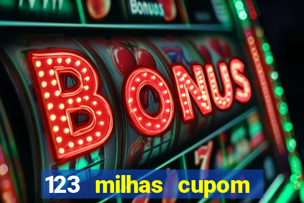 123 milhas cupom de desconto
